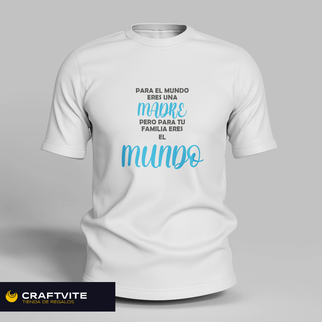 Camiseta: Mi madre mi mundo