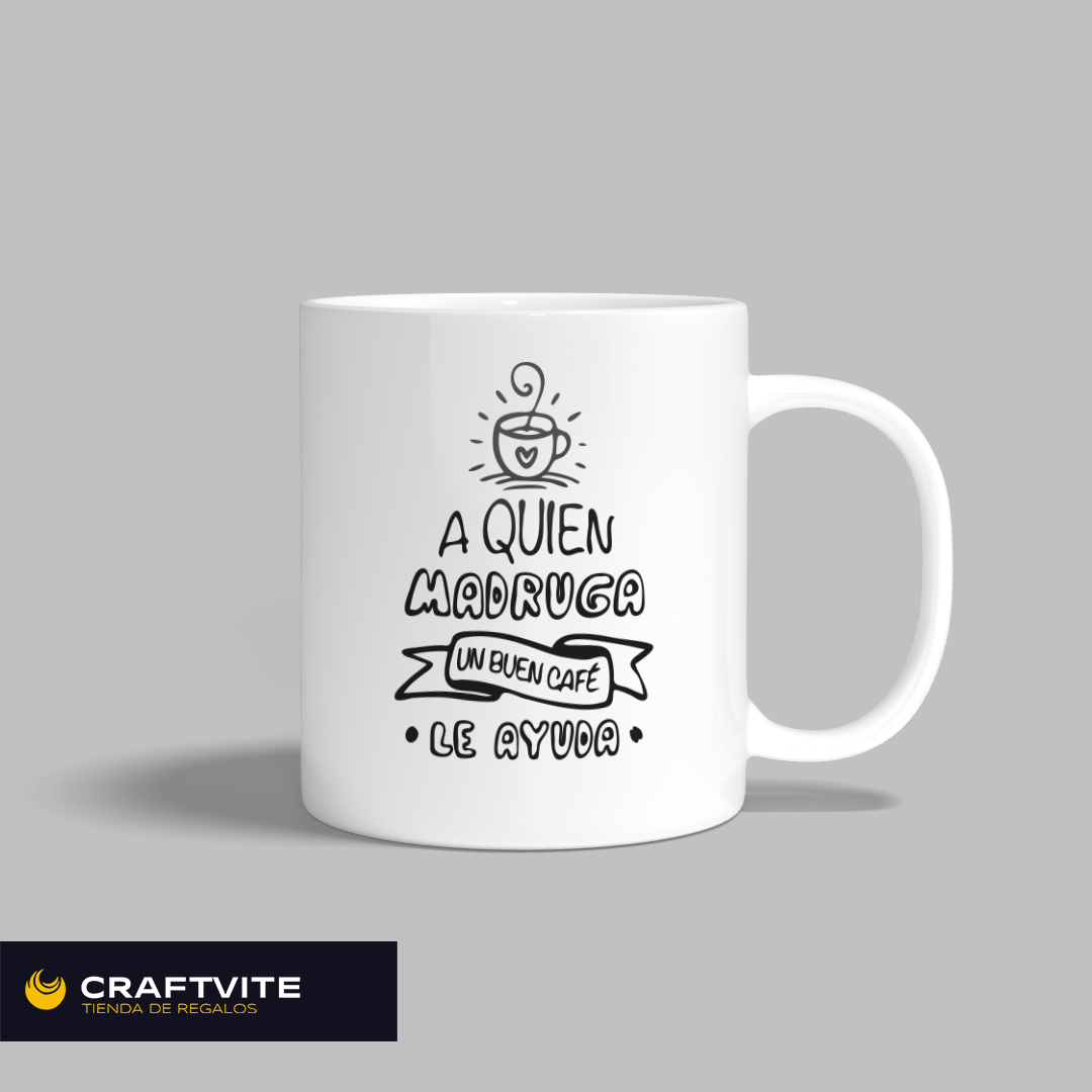 Taza: A quién madruga...